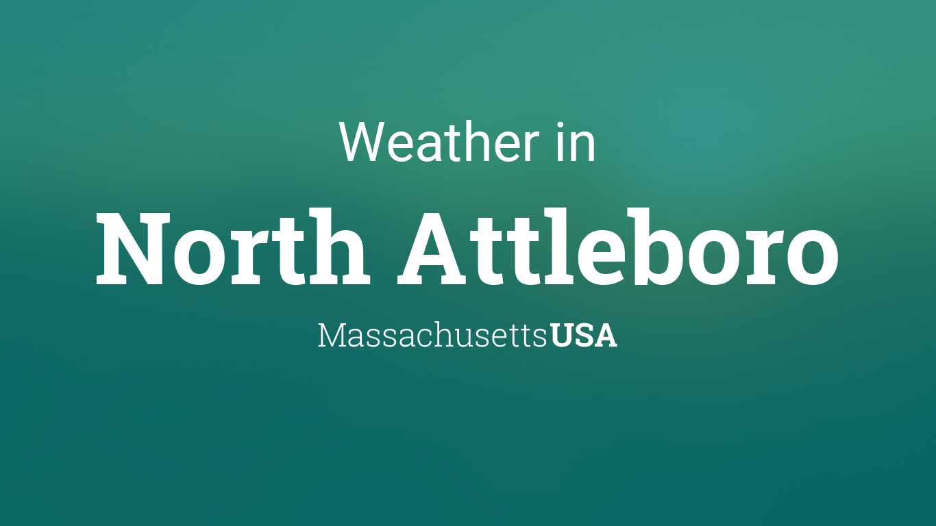Weather for North Attleboro, Massachusetts, USA